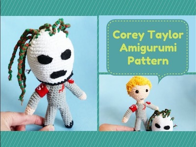 Slipknot doll crochet pattern overview - Corey Taylor amigurumi – Craft Detonation