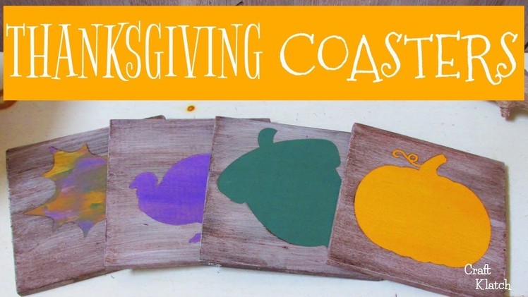 Thanksgiving Coasters DIY ~ Another Coaster Friday ~ Craft Klatch