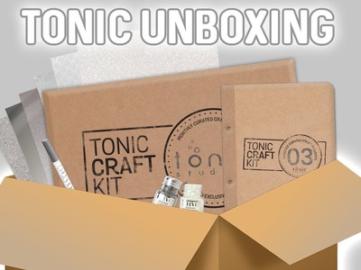 Tonic Studios Unboxing - Tonic Craft Kit November