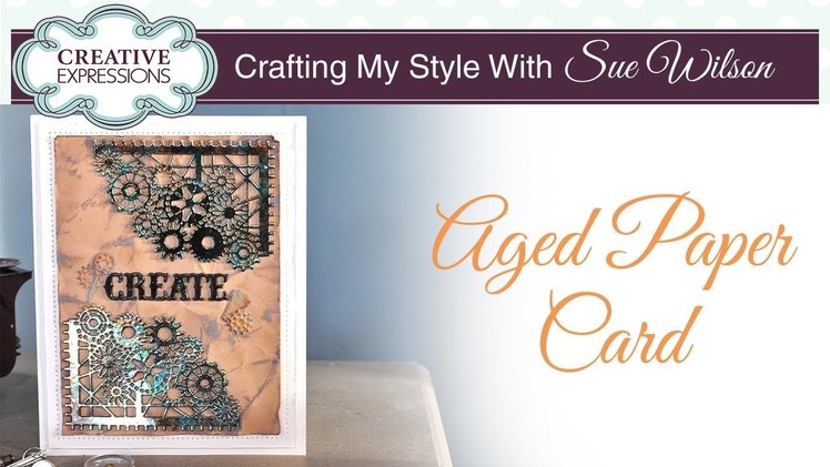 Aged Paper Background Card | Crafting My Style with Sue Wilson
