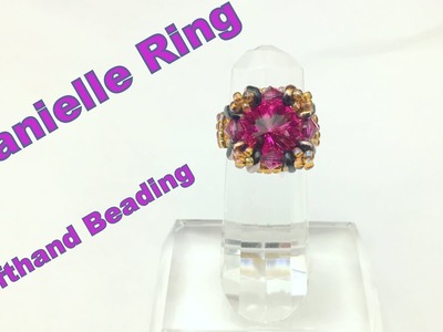 Danielle Ring Tutorial--Lefthand Beading Tutorial
