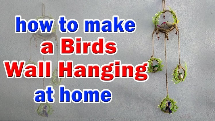DIY Birds Wall Hanging || how to make a Birds Wall Hanging with Jute at home