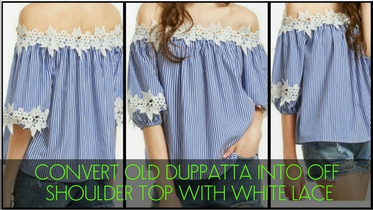 DIY : Recycle Old Dupatta Into Off Shoulder Dress ||