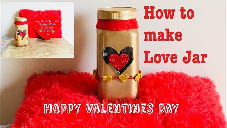 DIY Valentine’s day: How to make Jar of love. Valentines Gift