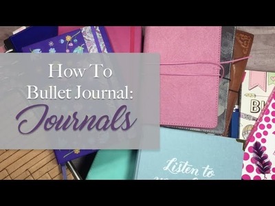 How To Bullet Journal: Journals and Notebooks | The Different Styles
