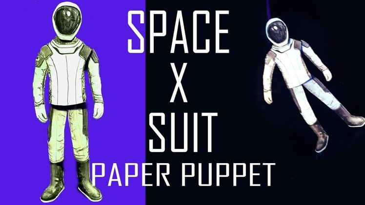 Making SpaceX - Paper Puppet (Space Astronaut Suit) 2018 - HD