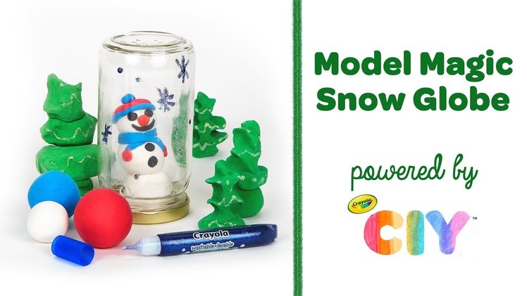 Model Magic DIY Snow Globe || Crayola CIY: Create It Yourself