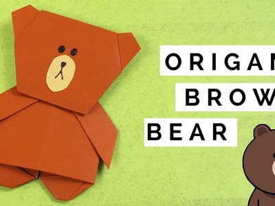 Origami LINE Sticker - Origami Brown the Bear - Paper Crafts for Kids Origami Tutorial