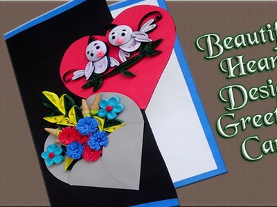 Paper Art | How to make Beautiful  Flowers with Heart Design Greeting Card | Paper Quilling Art