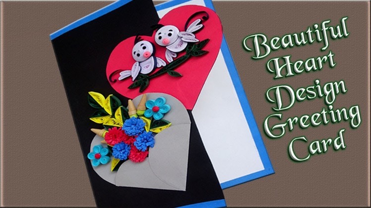 Paper Art | How to make Beautiful  Flowers with Heart Design Greeting Card | Paper Quilling Art