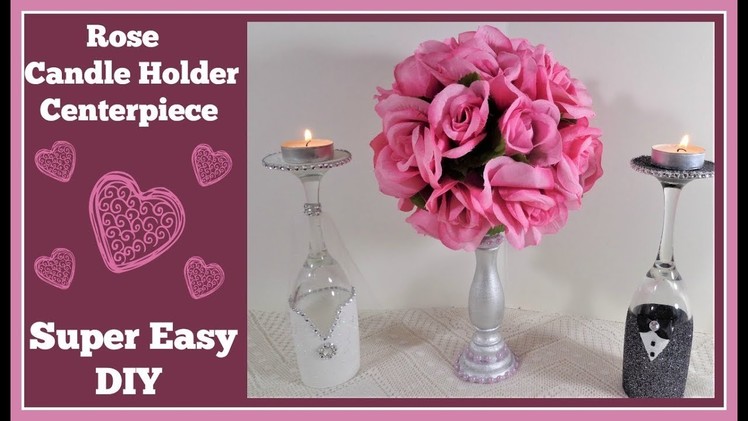 Rose Candle Holder Centerpiece DIY ????