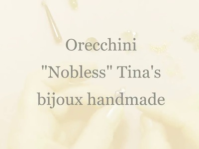 Tutorial Orecchini Nobless Tina's bijoux handmade