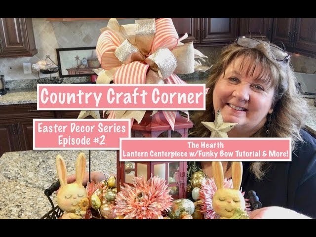 2018 Easter Decor Series, Episode #2: The Hearth, A Lantern Centerpiece w.Funky Bow Tutorial & More!