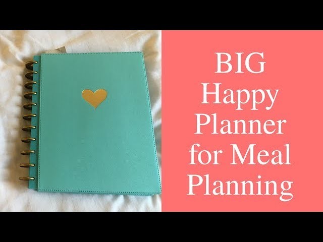 BIG HAPPY PLANNER || How I use it for Meal Planning