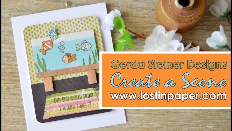 Creating a Scene - Guest Designer at Gerda Steiner Designs!