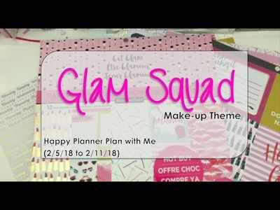 Glam Squad (Make-up Theme) - Happy Planner Plan with Me (2.5.18 to 2.11.18)