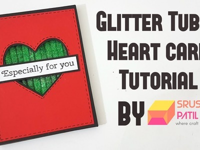 Glitter Tubes Heart Card Tutorial by Srushti Patil | Valentine Special
