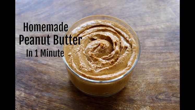 Homemade Peanut Butter In 1 Minute - How To Make Peanut Butter In A Mixie.Mixer Grinder