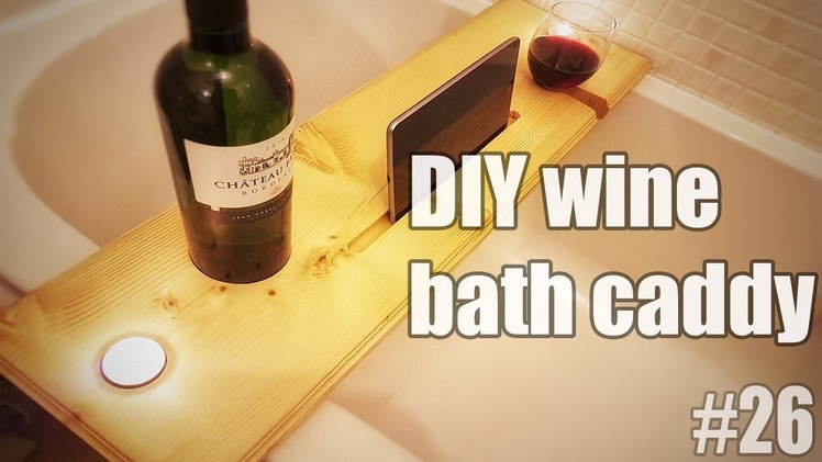 How to make a simple bath caddy, bath board, wine bath caddy - DIY