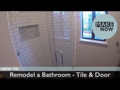 How To: Remodel A Bathroom - Tile & Door