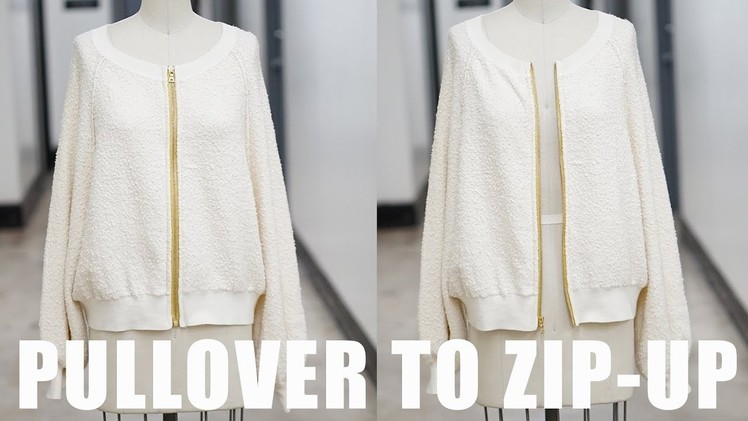 HOW TO TURN ANY PULLOVER INTO A ZIP UP