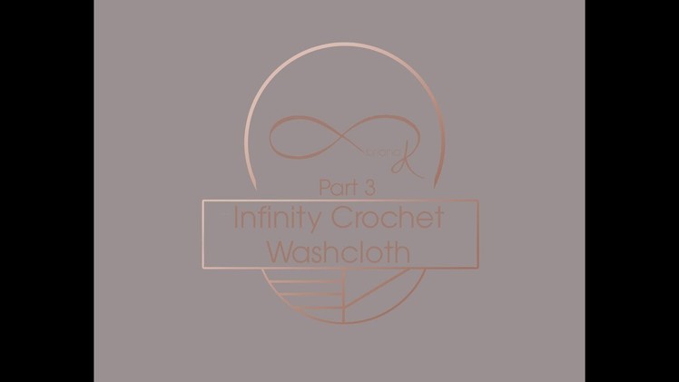 Inifnity Washcloth Part 3