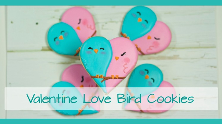 Love Bird Cookies - Easy Valentine Cookies