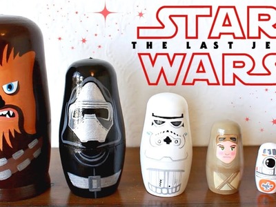 Painting Star Wars Nesting Dolls! The Last Jedi