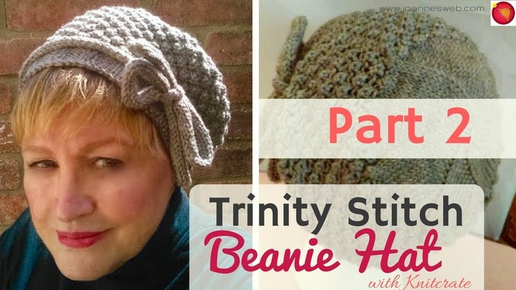 PART 2 Trinity Stitch Hat - Cloche Knitted Beanie - Slouchy Knitted Beanie Hat - With Knitcrate
