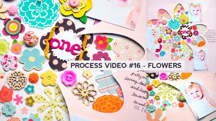 Process Video #16 - Flowers