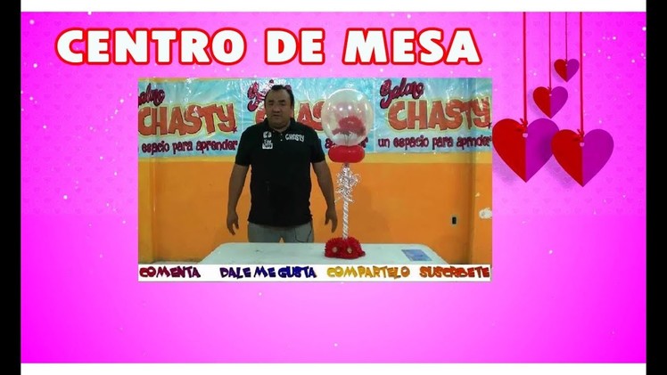 Centro de mesa AMOR CON GLOBOS CHASTY