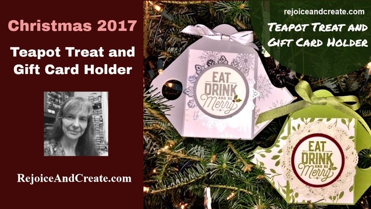 Christmas 2017 Teapot Gift Card and Treat Holder