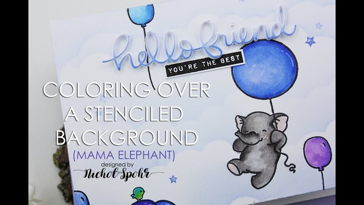 Coloring Over A Stenciled Background (Mama Elephant Fly With Me)
