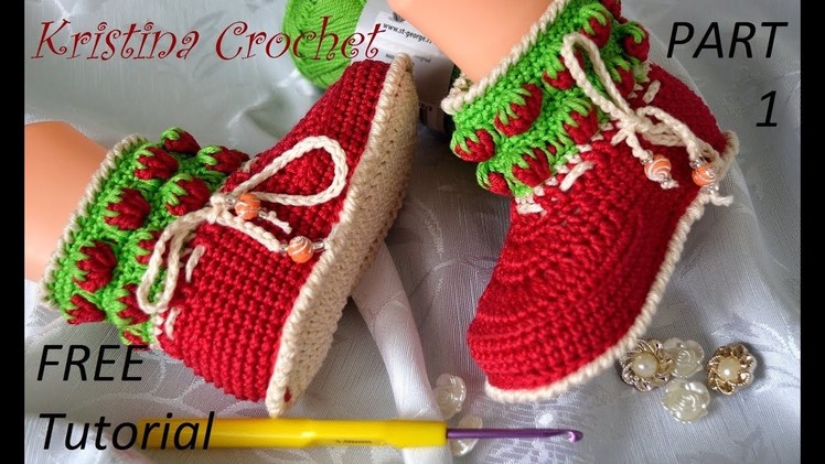 Crochet baby shoes with strawberries PART 1 Tutorial with PATTERN Heklane čizmice za bebe 1. deo