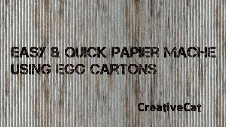 DIY Easy and Quick Papier Mache using Egg Cartons