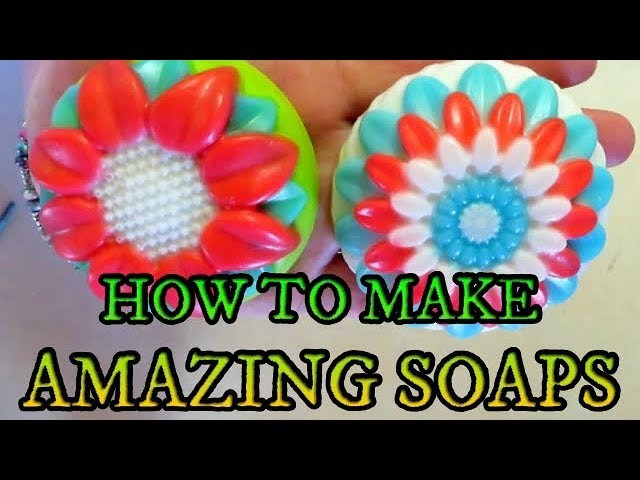 DIY HOW TO MAKE AMAZING MELT AND POUR SOAPS TUTORIAL