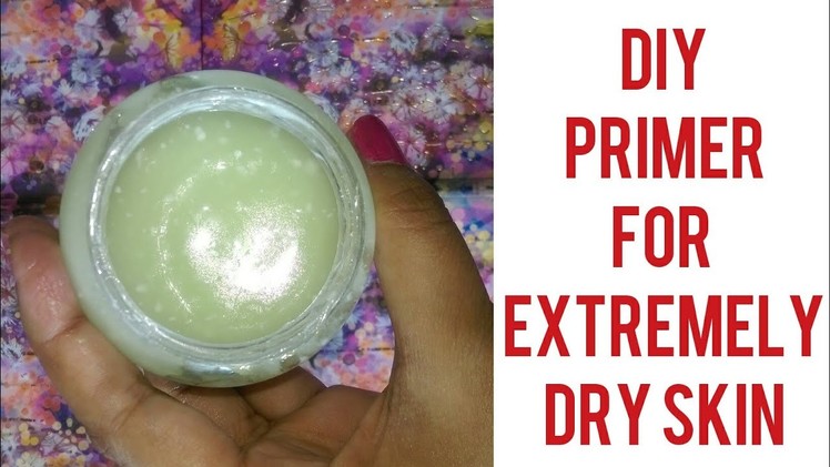 DIY primer for extremely dry skin||(HINDI)