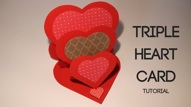 DIY TRIPLE HEART EASEL CARD | TUTORIAL
