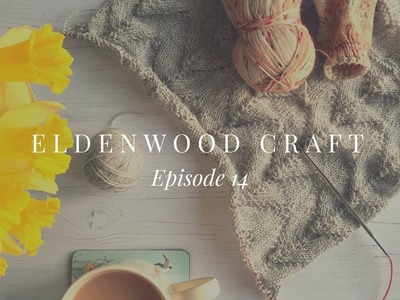 Eldenwood Craft - Episode 14 - February 2018