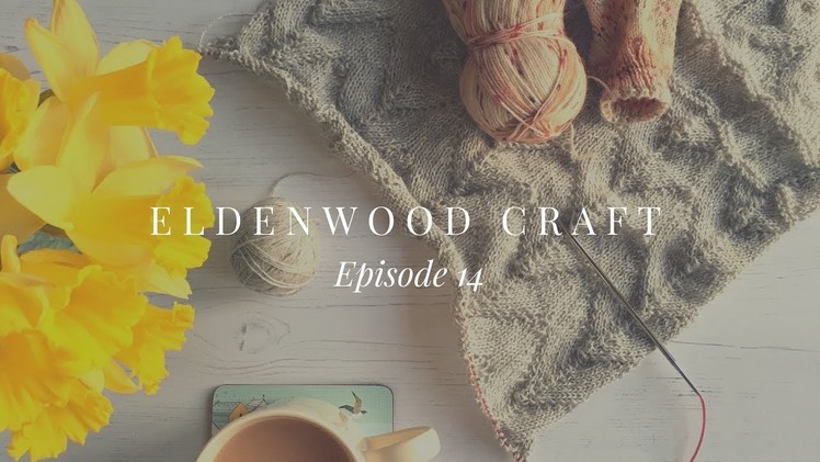 Eldenwood Craft - Episode 14 - February 2018
