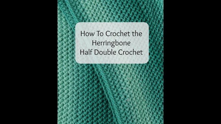Herringbone Half Double Crochet for Ombre Log Cabin Scarf