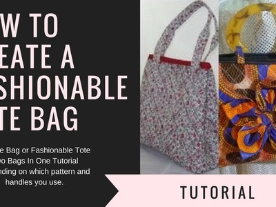 How To Create A Fashionable Tote Bag | DIY | Two Bags In One