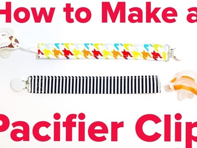 HOW TO MAKE A BABY PACIFIER CLIP