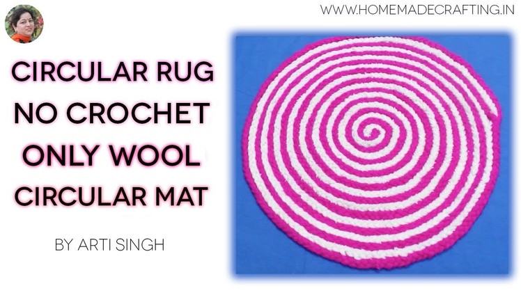 How to make a Big Circular Mat. Woollen Mat without Crochet - by Arti Singh