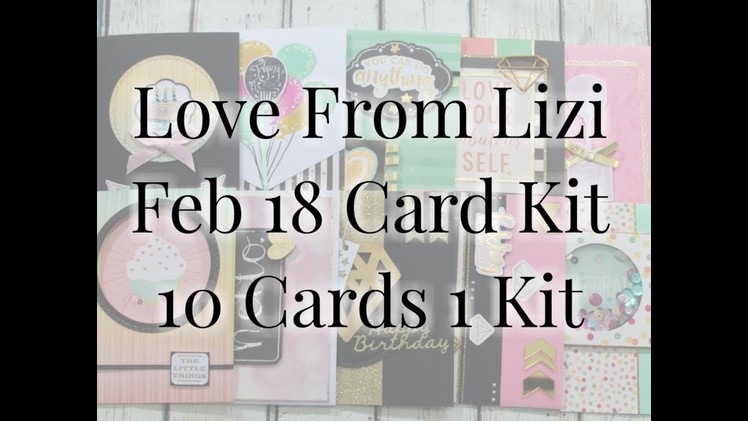 Love From Lizi February 2018 10 Cards 1 Kit