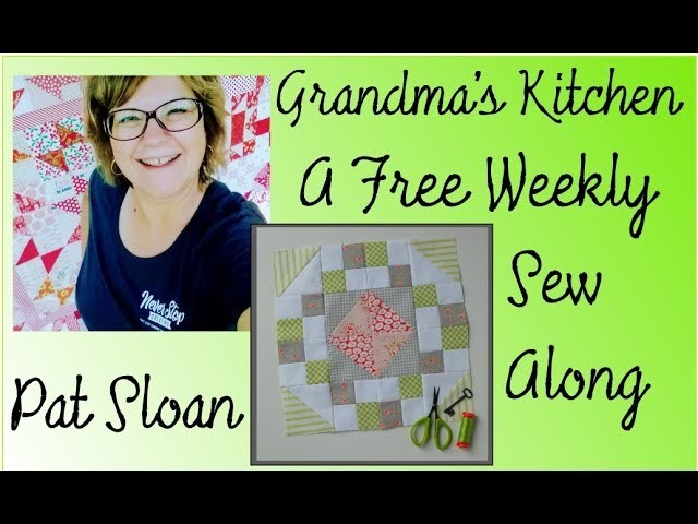 Pat Sloan FREE Weekly Quilt Block Sew Along Grandma's Kitchen