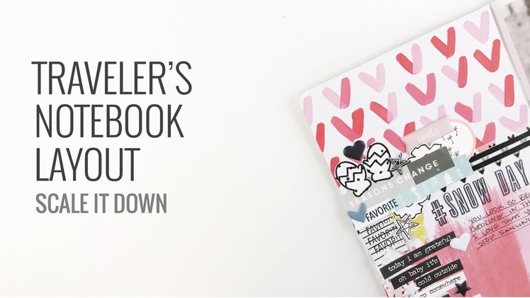 Scale It Down Collaboration | Traveler's Notebook Layout