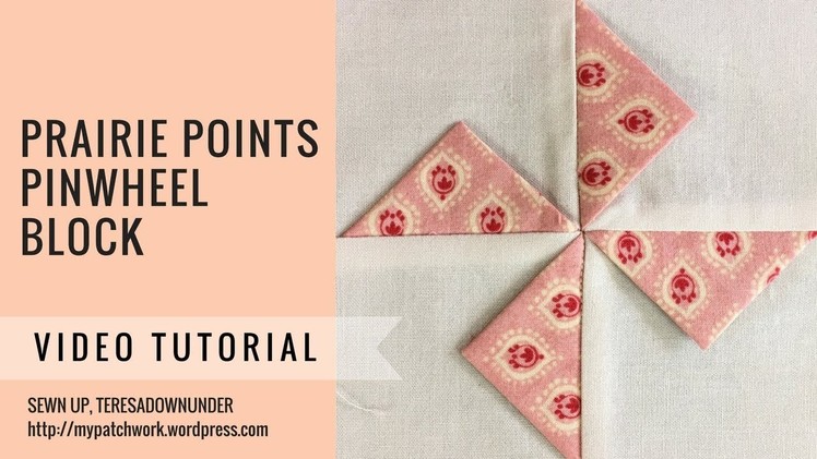 Video tutorial: Prairie points pinwheels  beginner textured block