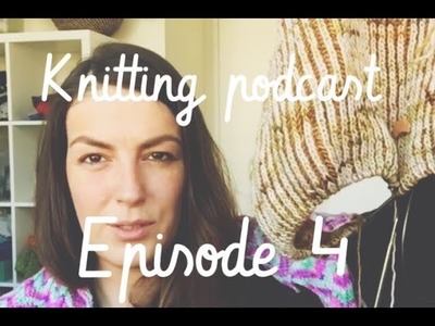 Braid + Tinker Knitting Podcast 04: Tale of the impossible gloves