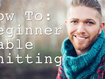 Cable knitting for beginners | How to cable knit | c4f | c4b | learn to knit | cable knit pattern